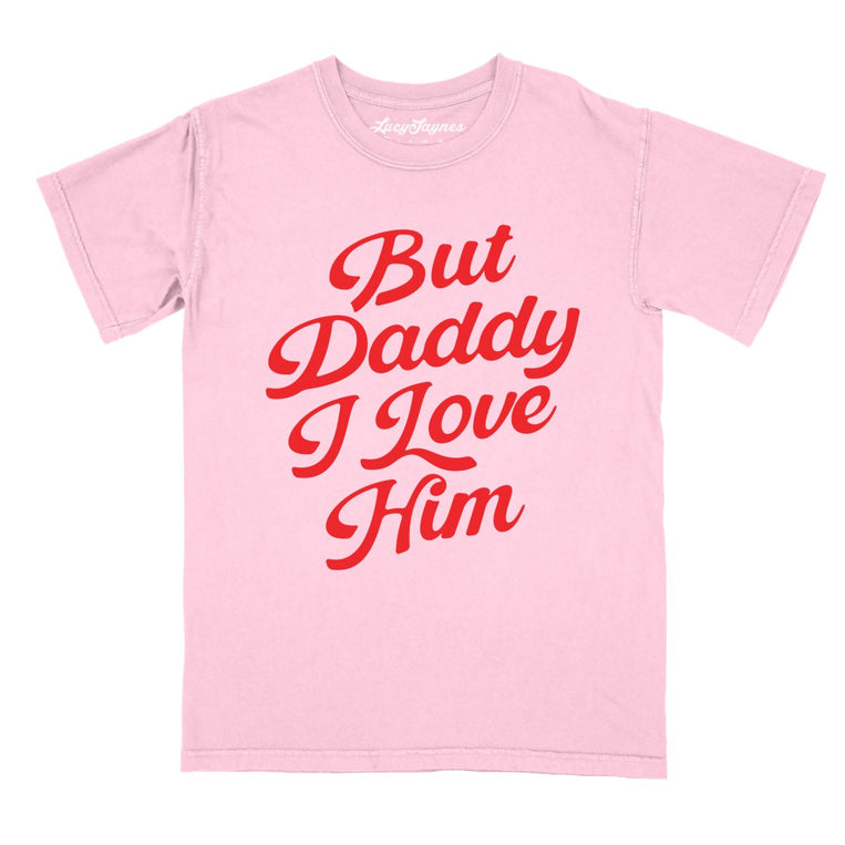 But Daddy I Love Him Comfort Colors Graphic Tee - Blossom