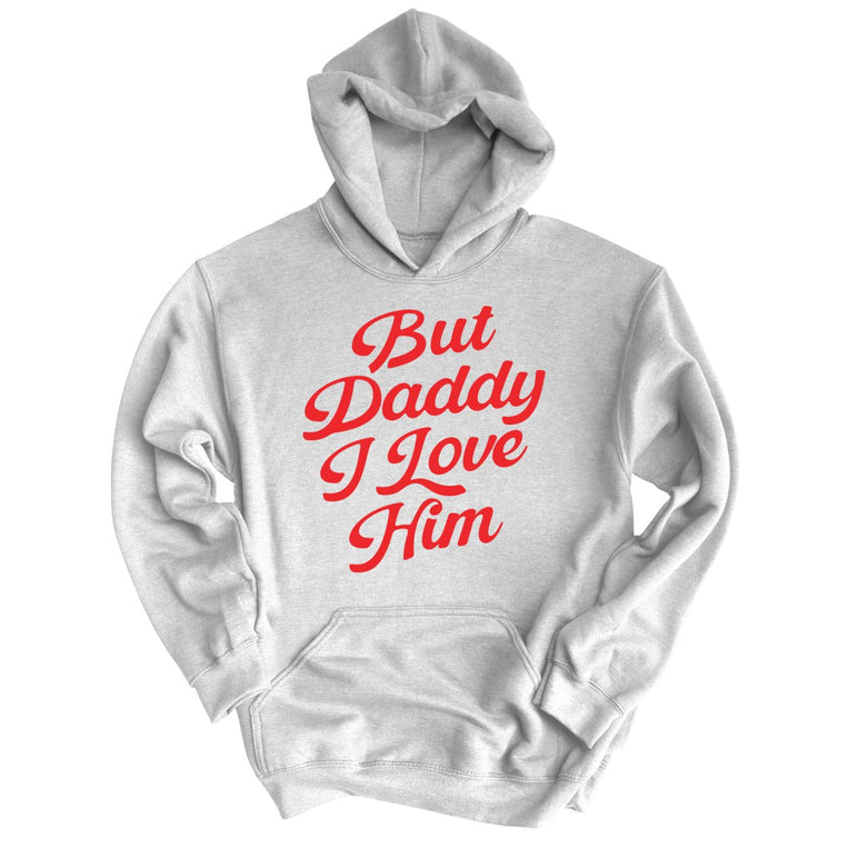 But Daddy I Love Him Graphic Hoodie - Grey Heather
