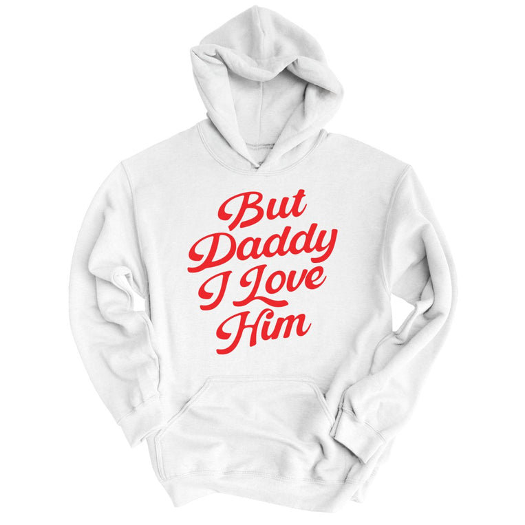 But Daddy I Love Him Graphic Hoodie - White