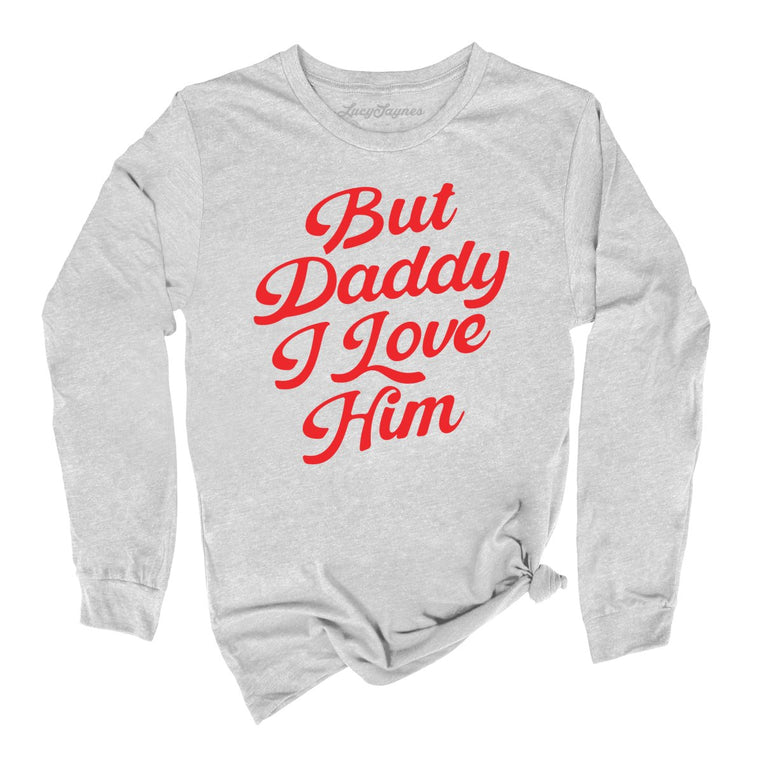 But Daddy I Love Him Graphic Long Sleeve Tee - Athletic Heather