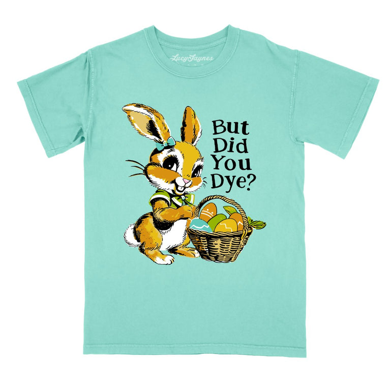 But Did You Dye Comfort Colors Graphic Tee - Chalky Mint