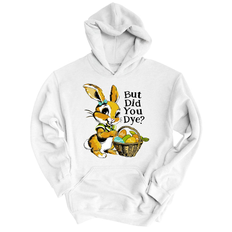 But Did You Dye Graphic Hoodie - White