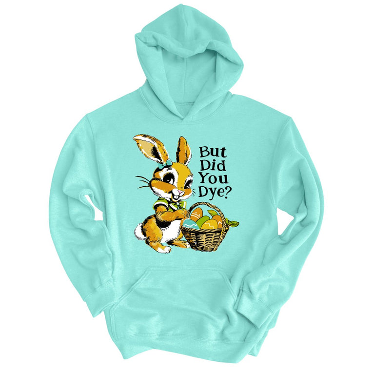 But Did You Dye Graphic Hoodie - Mint