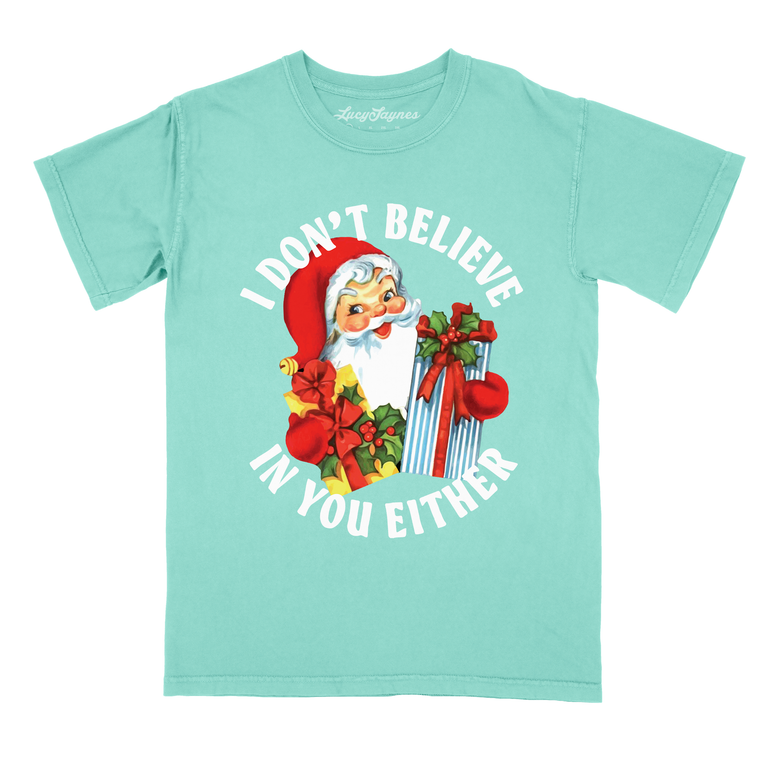 I Don't Believe In You Either Comfort Colors Graphic Tee