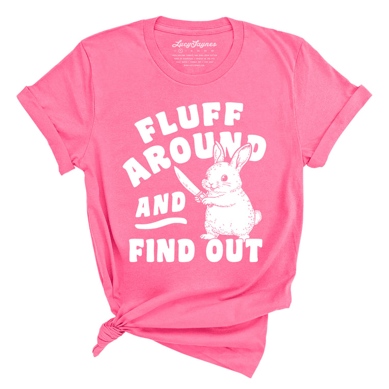 Fluff Around And Find Out Graphic Tee - Charity Pink