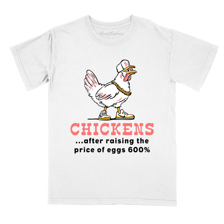 Chickens After Raising The Price of Eggs Comfort Colors Graphic Tee - White