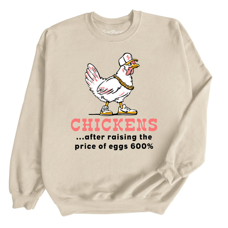 Chickens After Raising The Price of Eggs Graphic Sweatshirt