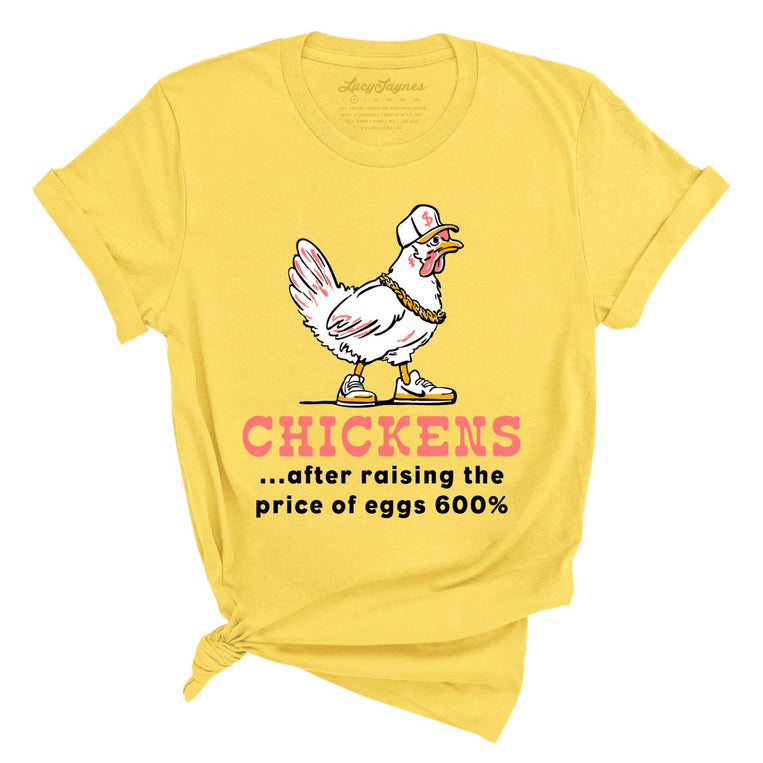 Chickens After Raising The Price of Eggs Graphic Tee - Yellow