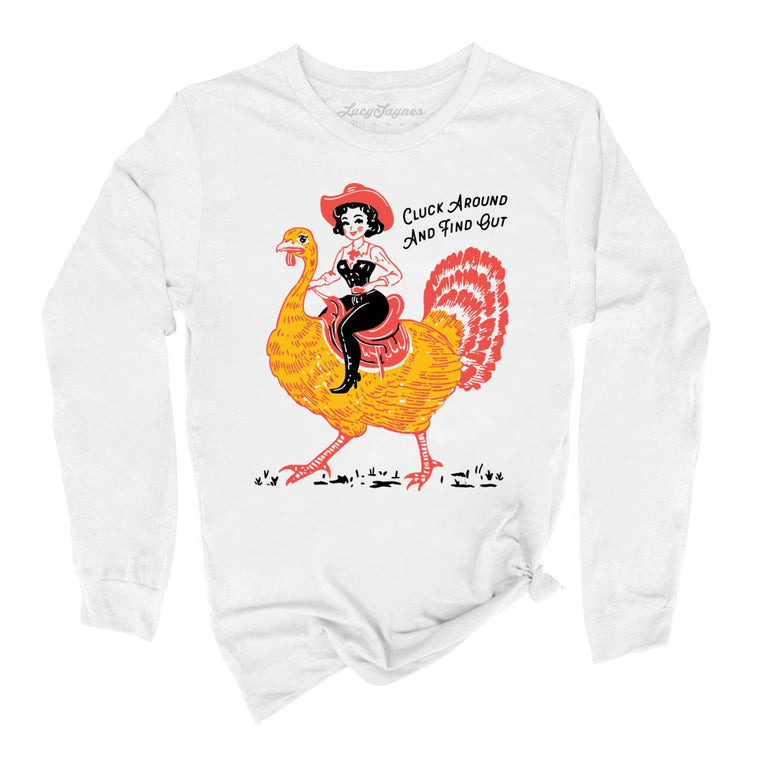 Cluck Around & Find Out Graphic Long Sleeve Tee - White