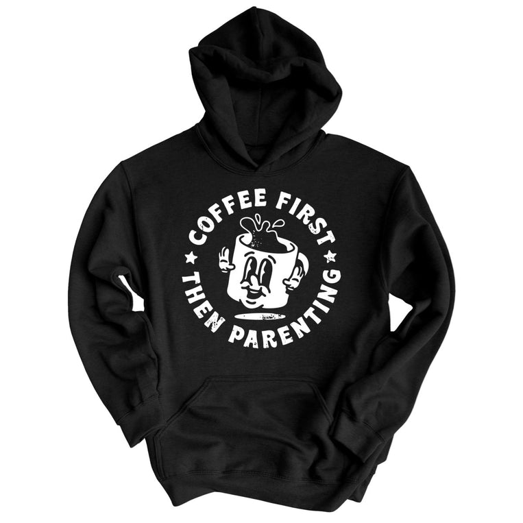 Coffee First Then Parenting Graphic Hoodie - Black