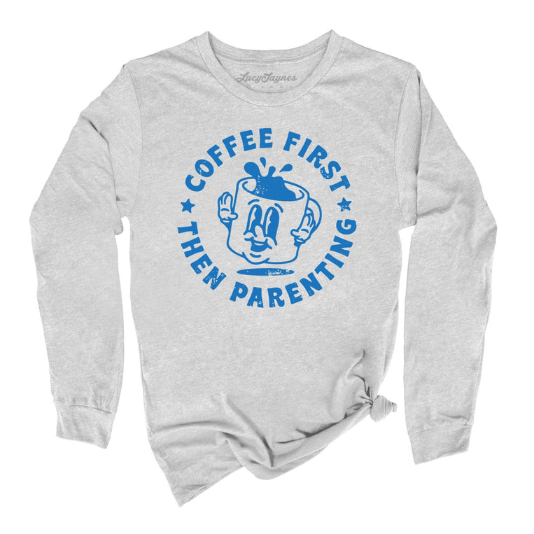 Coffee First Then Parenting Graphic Long Sleeve Tee - Athletic Heather