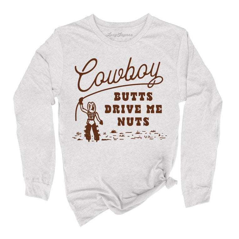 Cowboy Butts Drive Me Nuts Graphic Long Sleeve Tee - Ash