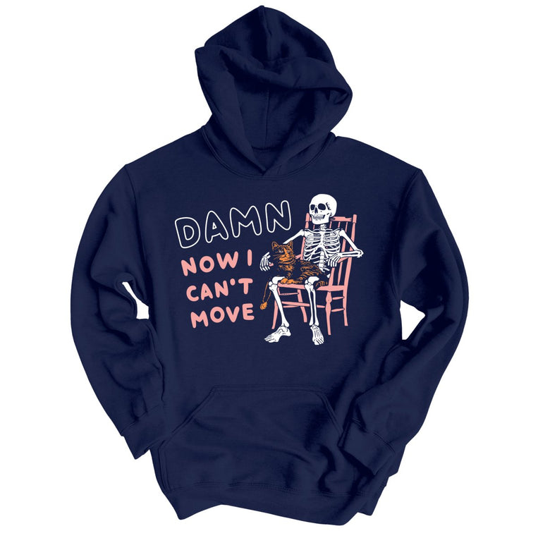 Damn Now I Can't Move Graphic Hoodie
