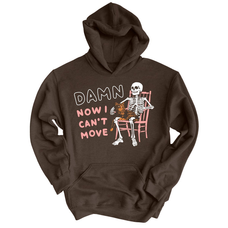 Damn Now I Can't Move Graphic Hoodie - Dark Chocolate