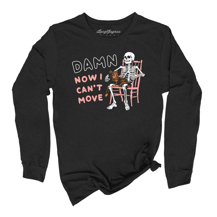 Damn Now I Can't Move Graphic Long Sleeve Tee - Black