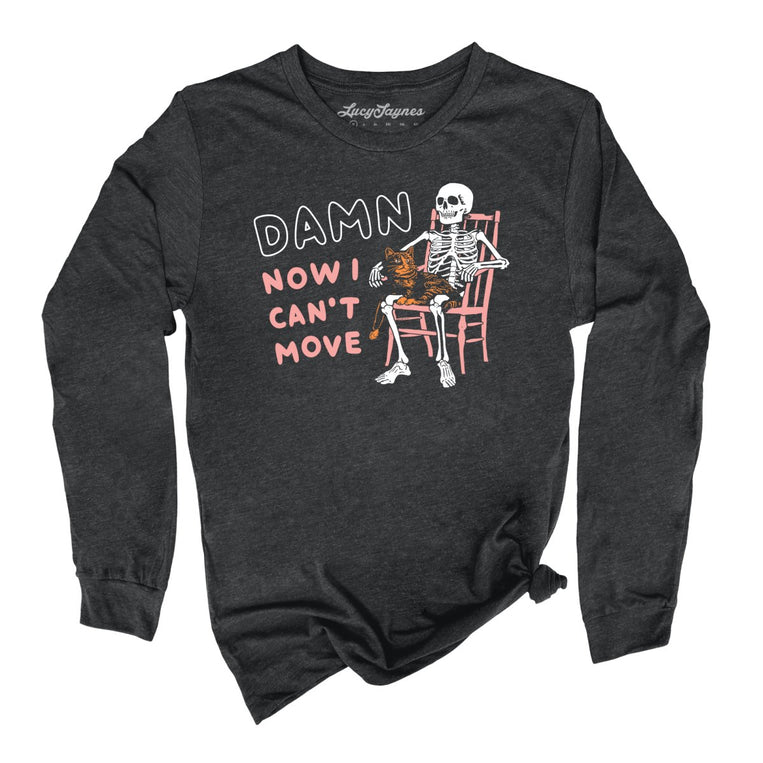 Damn Now I Can't Move Graphic Long Sleeve Tee - Dark Grey Heather