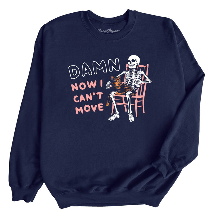 Damn Now I Can't Move Graphic Sweatshirt - Navy
