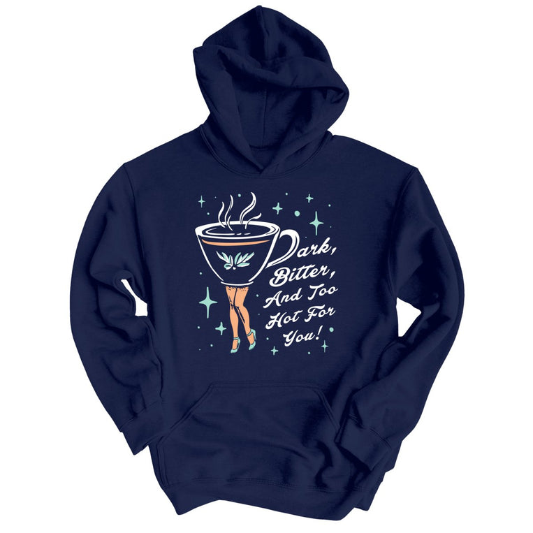 Dark Bitter And Too Hot For You Graphic Hoodie - Navy