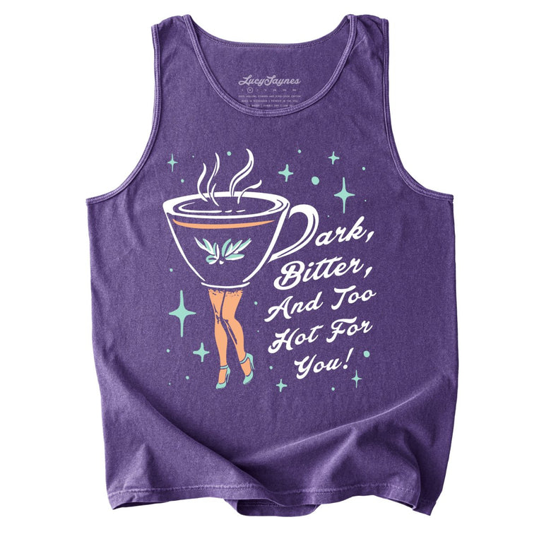 Dark Bitter And Too Hot For You Comfort Colors Graphic Tank Top - Grape