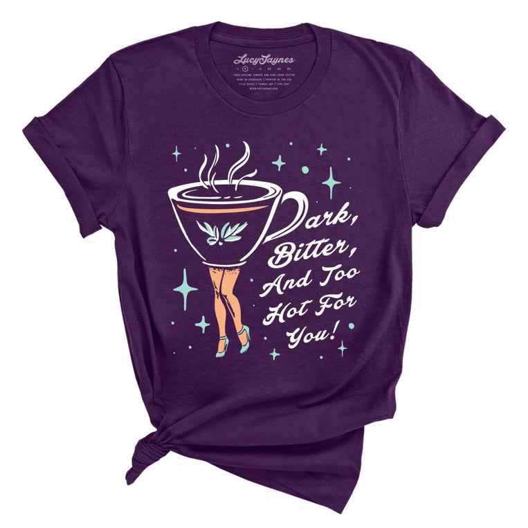Dark Bitter And Too Hot For You Graphic Tee - Purple