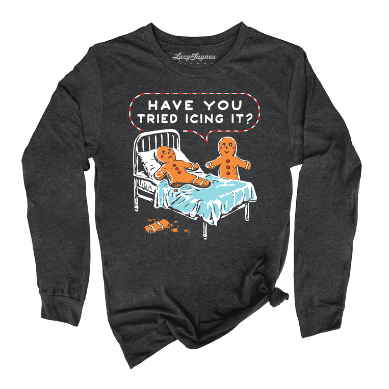 Have You Tried Icing It Graphic Long Sleeve Tee - Dark Grey Heather