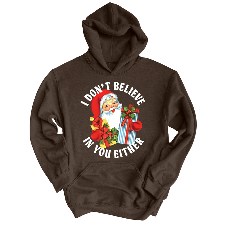 I Don't Believe In You Either Graphic Hoodie - Dark Chocolate