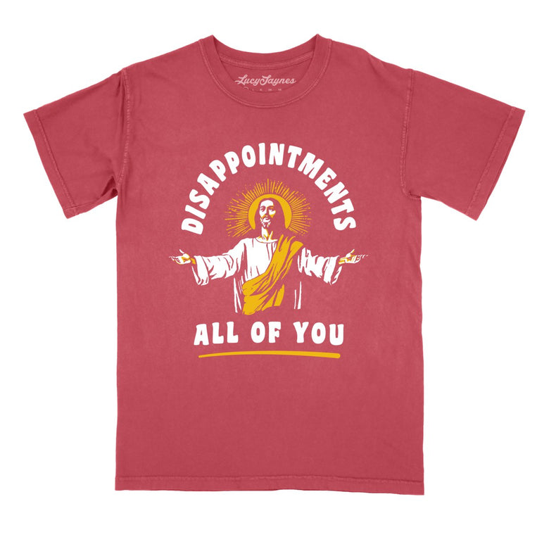 Disappointments All Of You Comfort Colors Graphic Tee - Crimson