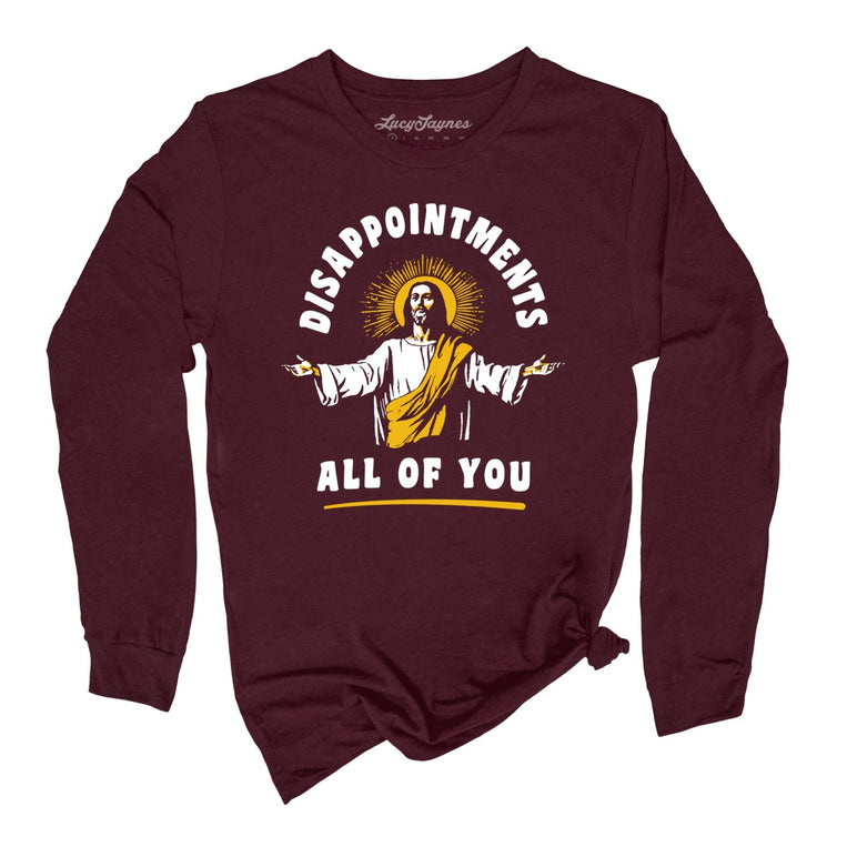Disappointments All Of You Graphic Long Sleeve Tee - Heather Maroon