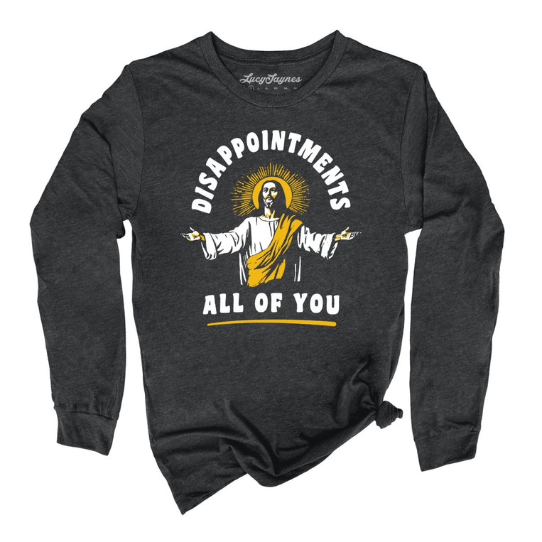 Disappointments All Of You Graphic Long Sleeve Tee - Dark Grey Heather