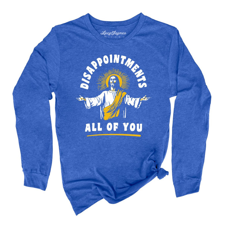 Disappointments All Of You Graphic Long Sleeve Tee - Heather True Royal