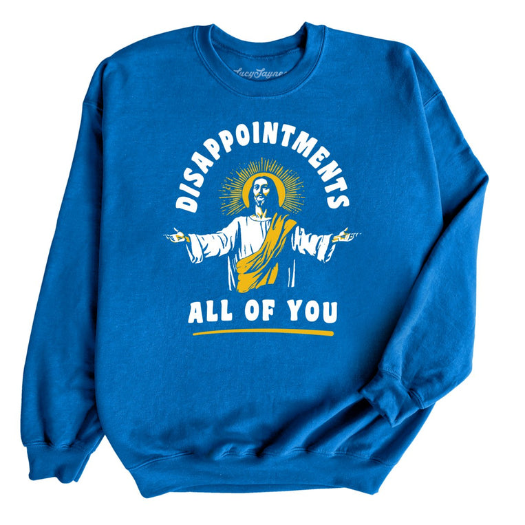 Disappointments All Of You Graphic Sweatshirt - Royal