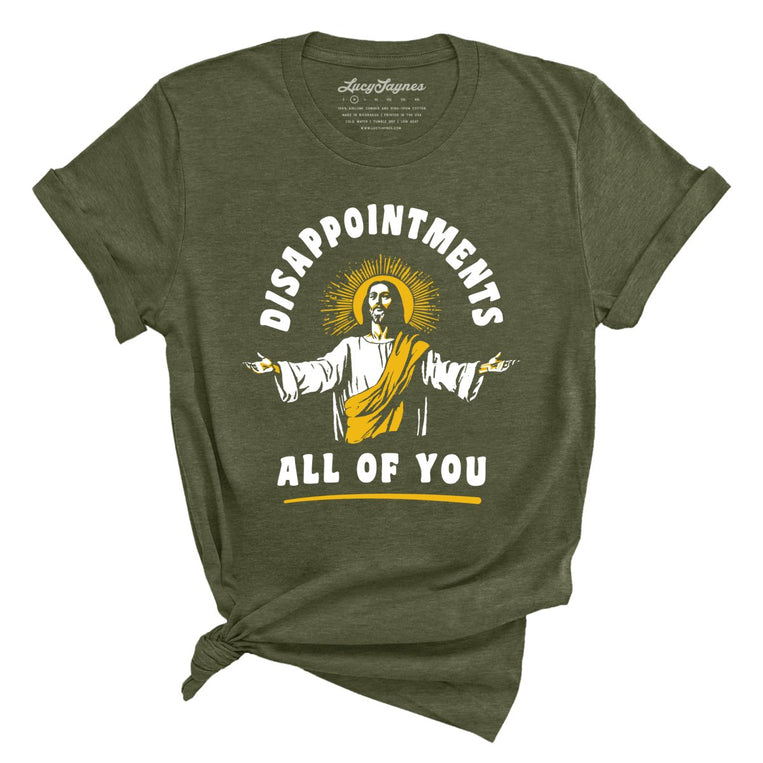 Disappointments All Of You Graphic Tee - Heather Military Green