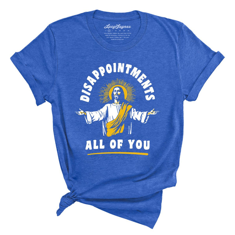 Disappointments All Of You Graphic Tee - Heather True Royal
