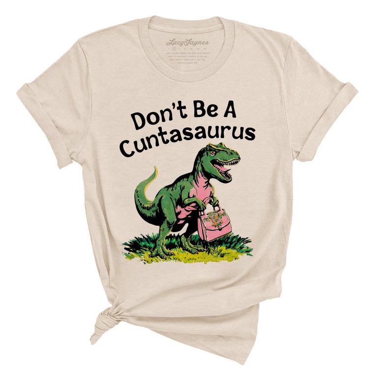 Don't Be A Cuntasaurus Graphic Tee - Soft Cream