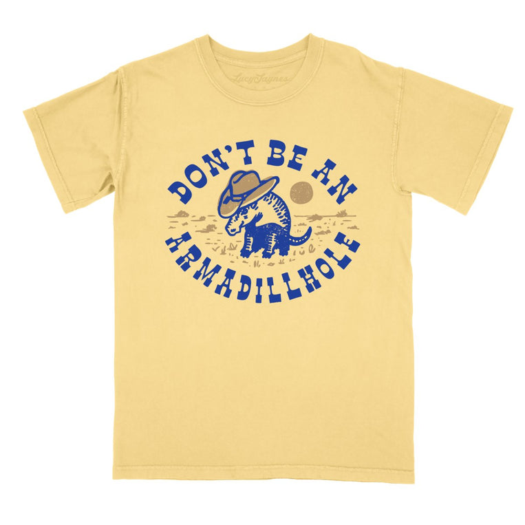 Don't Be An Armadillhole Comfort Colors Graphic Tee - Butter