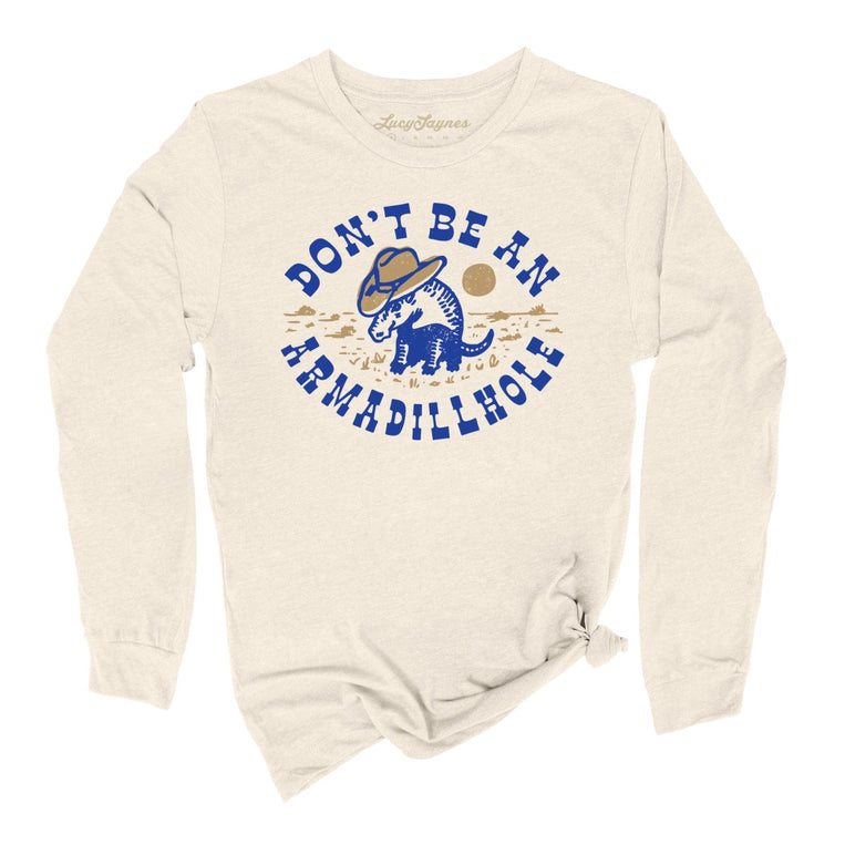 Don't Be An Armadillhole Graphic Long Sleeve Tee - Natural