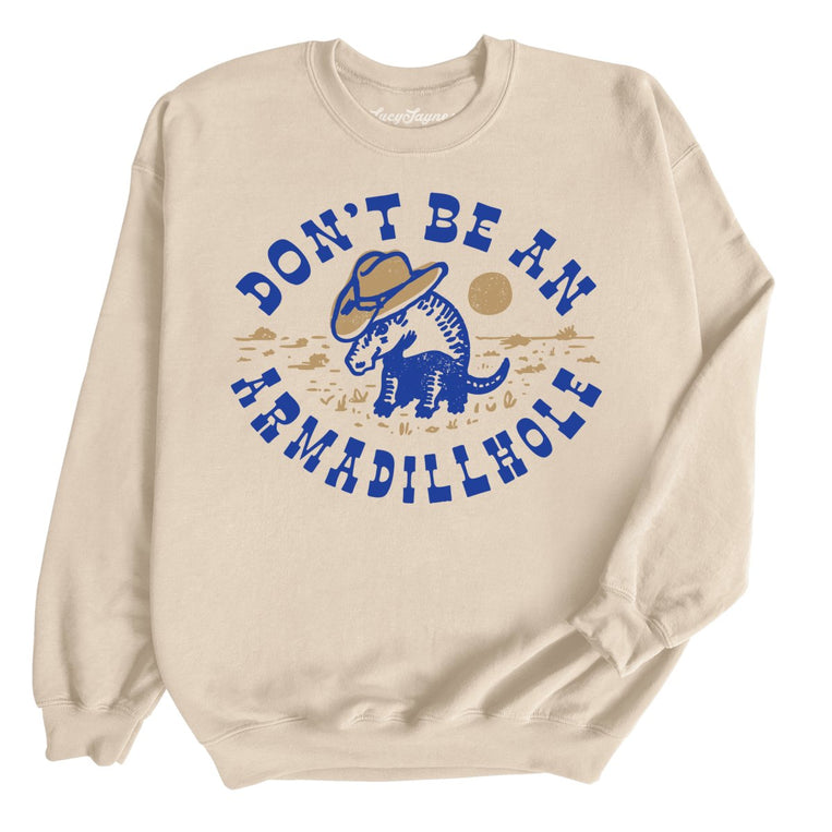 Don't Be An Armadillhole Graphic Sweatshirt - Sand