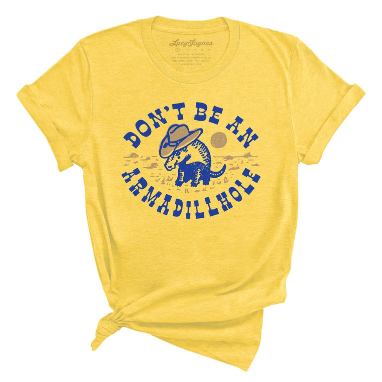 Don't Be An Armadillhole Graphic Tee - Heather Yellow
