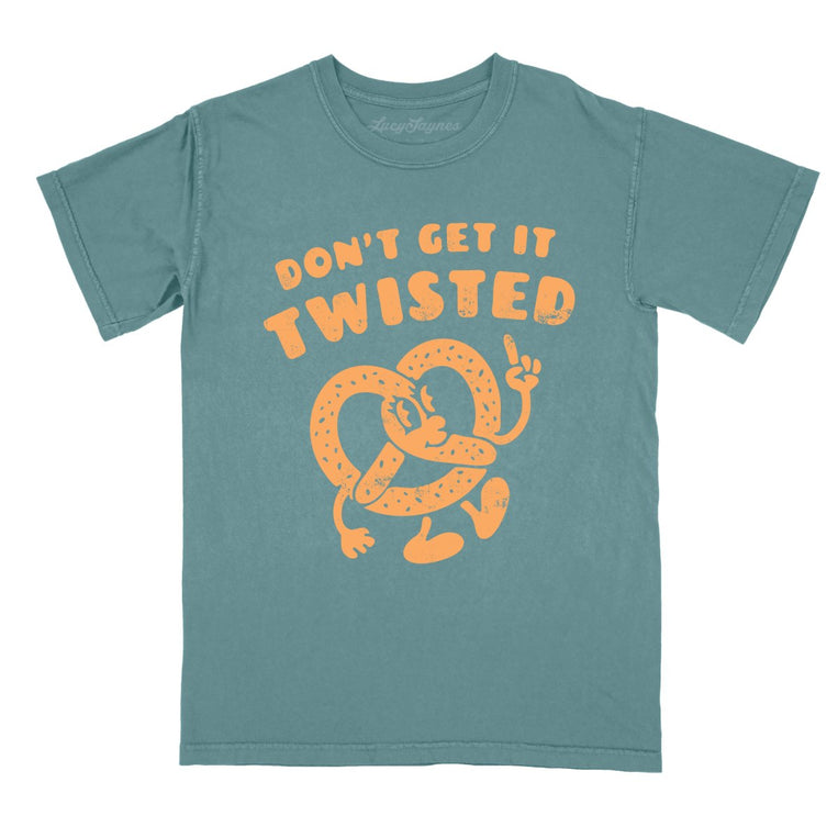 Don't Get It Twisted Comfort Colors Graphic Tee - Blue Spruce