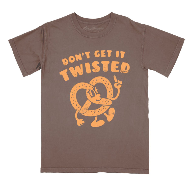 Don't Get It Twisted Comfort Colors Graphic Tee - Espresso