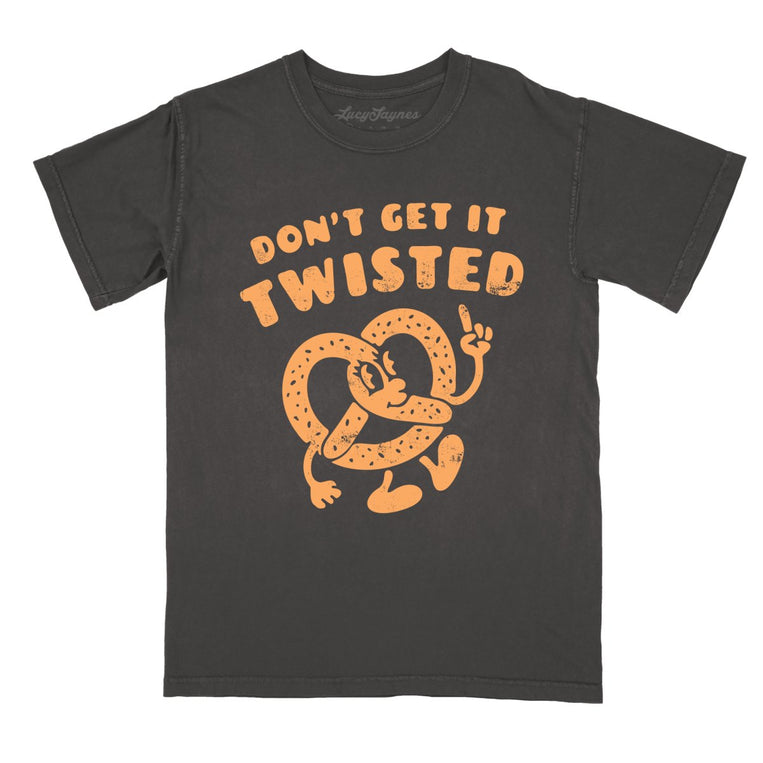 Don't Get It Twisted Comfort Colors Graphic Tee - Pepper