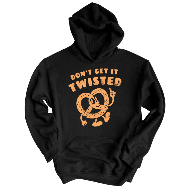 Don't Get It Twisted Graphic Hoodie