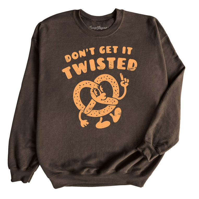 Don't Get It Twisted Graphic Sweatshirt - Dark Chocolate