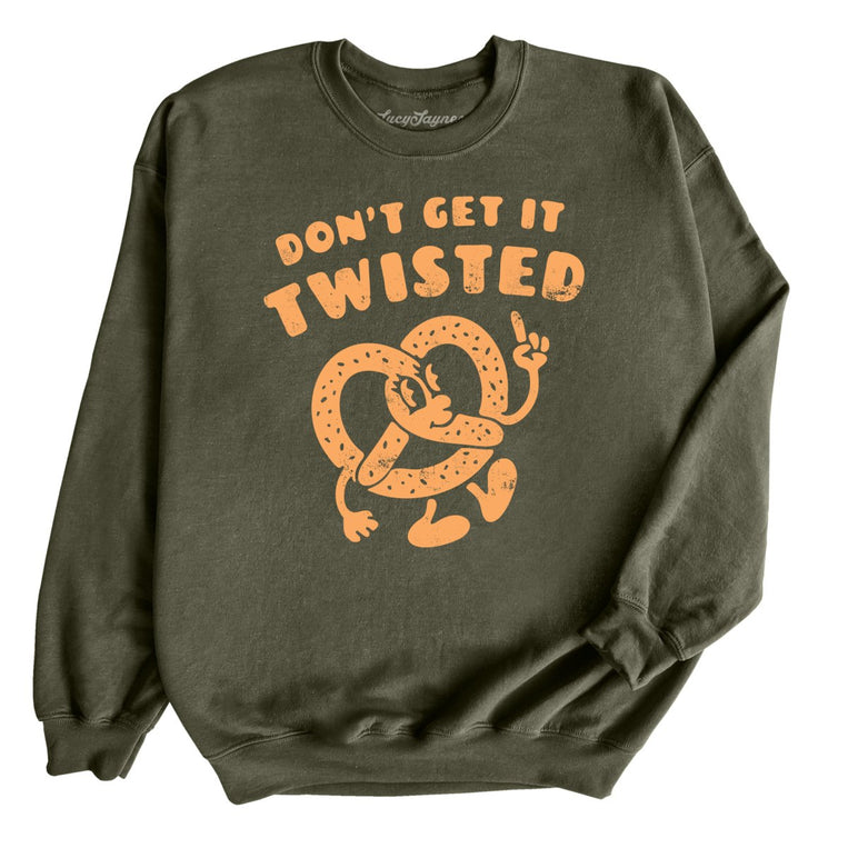 Don't Get It Twisted Graphic Sweatshirt - Military Green