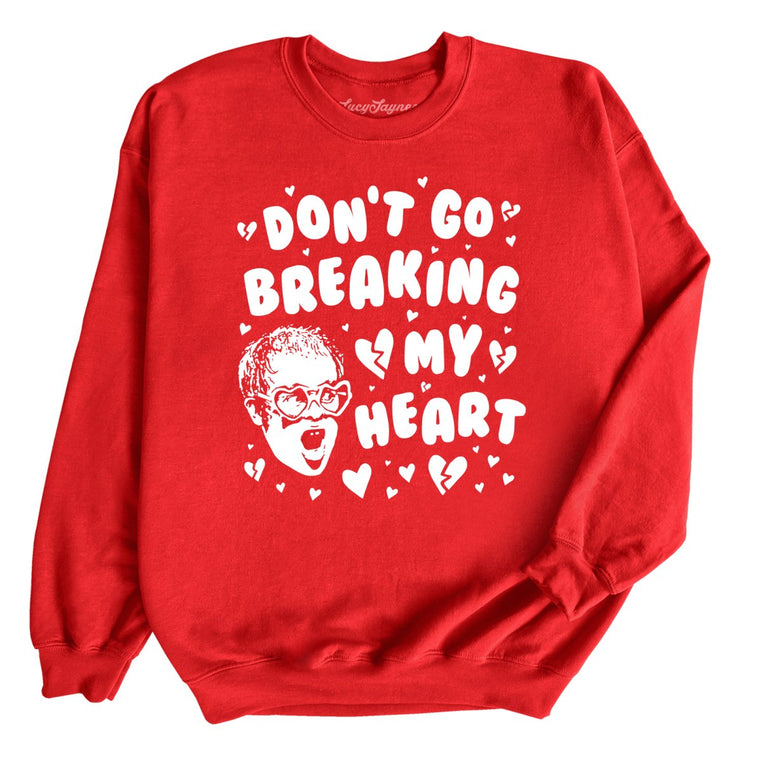 Don't Go Breaking My Heart Graphic Sweatshirt