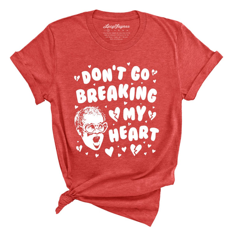 Don't Go Breaking My Heart Graphic Tee