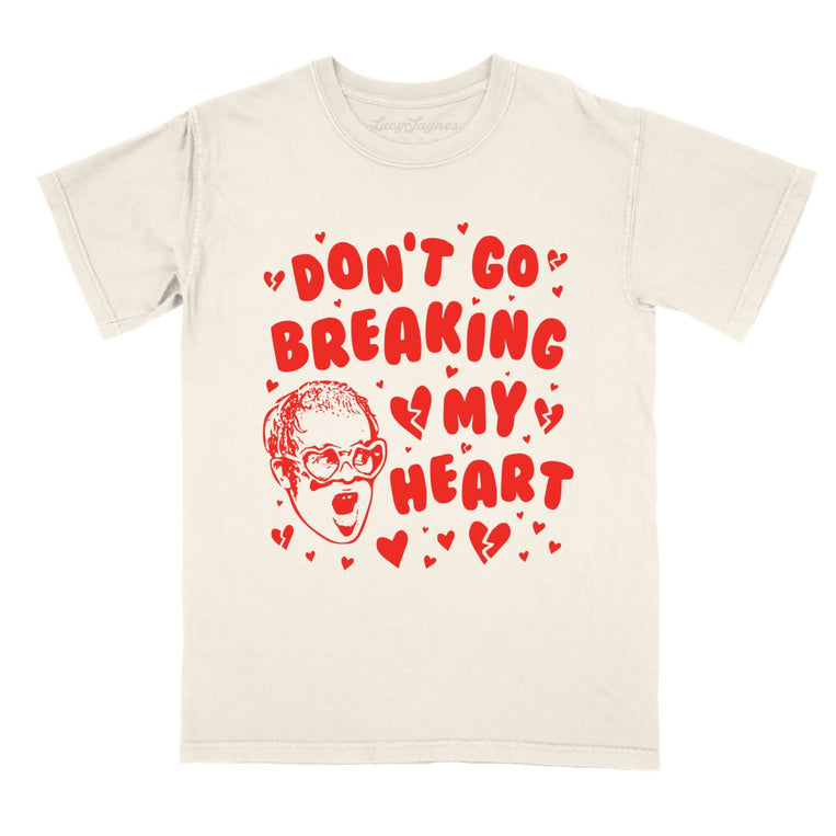 Don't Go Breaking My Heart Comfort Colors Graphic Tee - Ivory