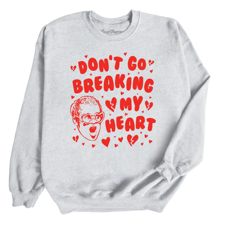 Don't Go Breaking My Heart Graphic Sweatshirt - Ash