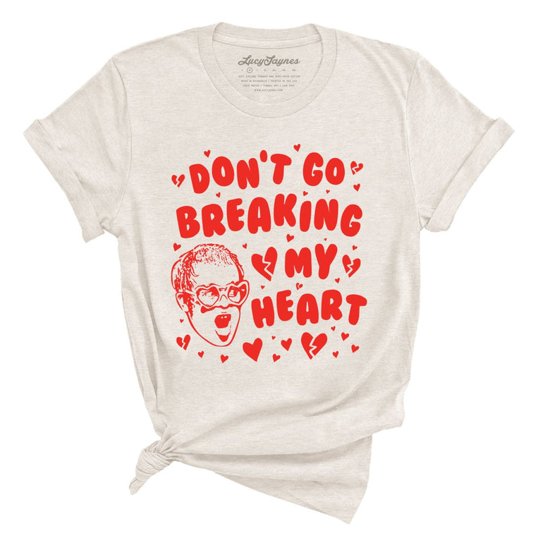 Don't Go Breaking My Heart Graphic Tee - Heather Dust