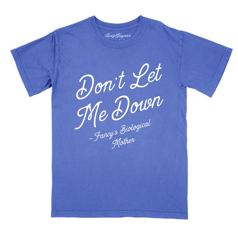 Don't Let Me Down Comfort Colors Graphic Tee - Flo Blue